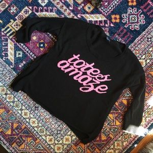 Totes Amaze sweater!